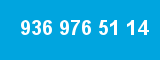 936 976 51 14 936 976 51 14